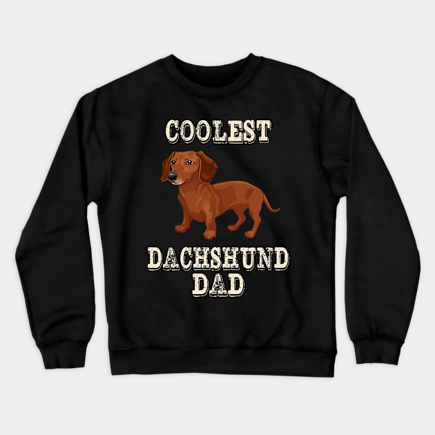 Coolest Dachshund Dog Dad Crewneck Sweatshirt by rezaabolghasemitam